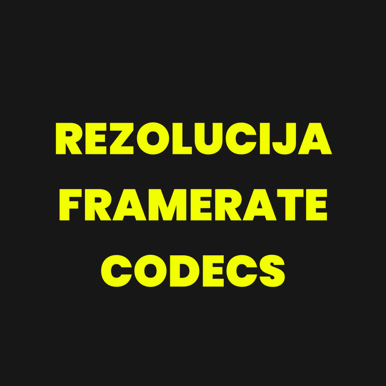 REZOLUCIJA, FRAMERATE, CODECS