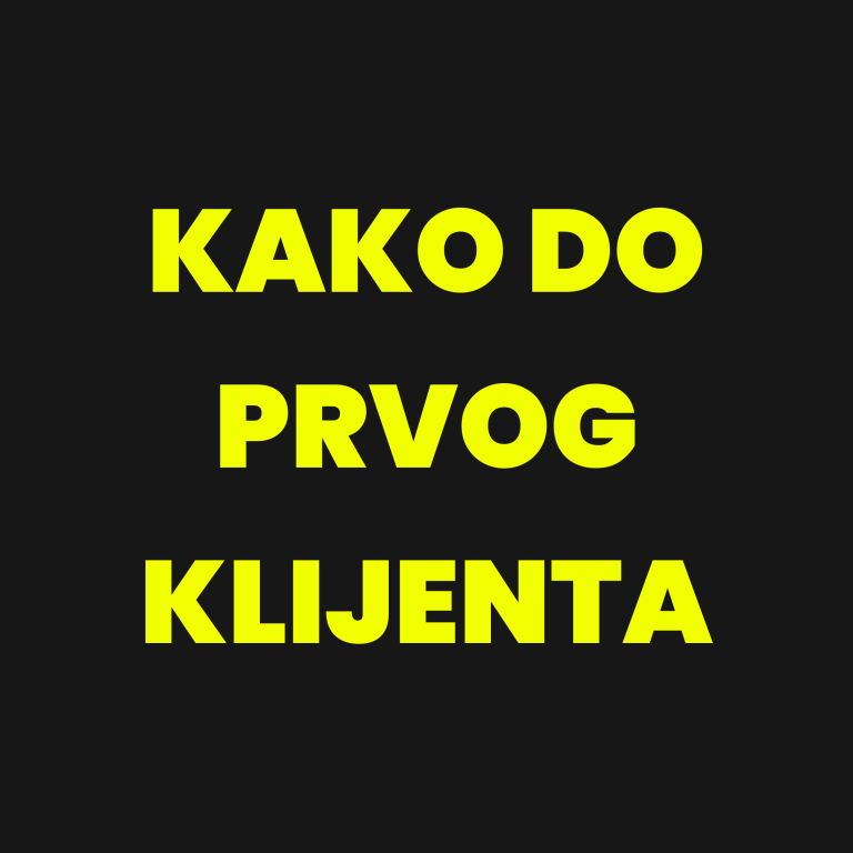 KAKO DO PRVOG KLIJENTA?